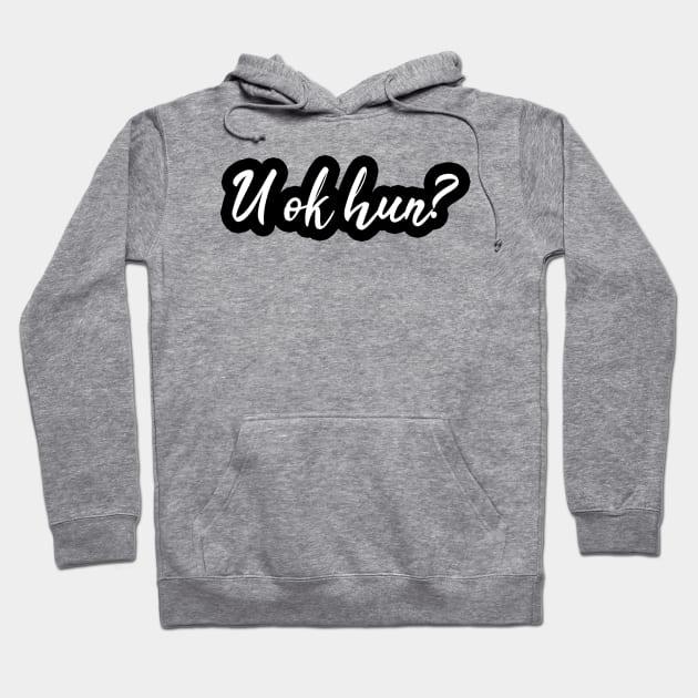 U OK Hun? funny gift Hoodie by VanTees